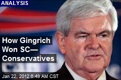 How Gingrich Won SC&mdash; Conservatives
