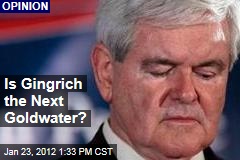 Is Newt Gingrich the Next Barry Goldwater?