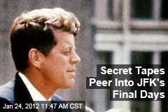 Secret John F. Kennedy Tapes Offer Glimpse of Final Days
