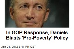 In GOP Response, Daniels Blasts &#39;Pro-Poverty&#39; Policy
