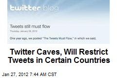 Twitter Caves to Nations to Restrict Content