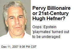 Pervy Billionaire or 21st-Century Hugh Hefner?