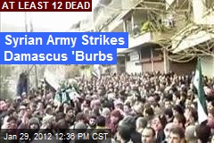 Syrian Army Strikes Damascus &#39;Burbs