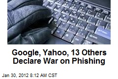 Google, Yahoo, 13 Others Declare War on Phishing