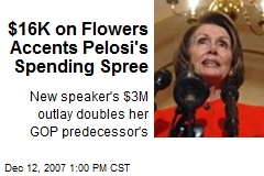 $16K on Flowers Accents Pelosi's Spending Spree