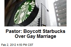 Pastor: Boycott Starbucks Over Gay Marriage