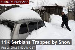 11K Serbians Trapped by Snow