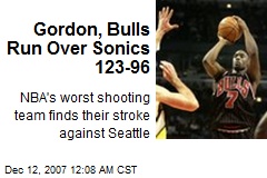 Gordon, Bulls Run Over Sonics 123-96