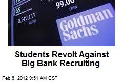 Students Revolt Against Big Bank Recruiting