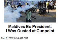 Maldives Ex-President: I Was Ousted at Gunpoint