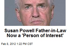 Susan Powell Father-in-Law Now a &#39;Person of Interest&#39;