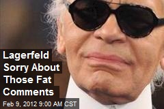 Lagerfeld Sorry About Those Fat Comments