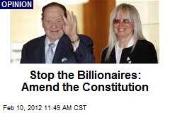 Stop the Billionaires: Amend the Constitution