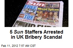 5 Sun Staffers Arrested in UK Bribery Scandal