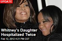 Whitney&#39;s Daughter Taken to Hospital
