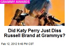 Did Katy Perry Just Diss Russell Brand at Grammys?