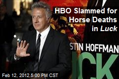 HBO Slammed for Horse Deaths in Luck