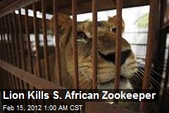 Lion Kills S. African Zookeeper