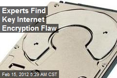 Experts Find Key Internet Encryption Flaw