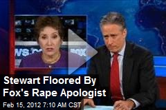 Stewart Dumbstruck By Fox&#39;s Rape Apologist