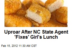 Uproar After NC State Agent &#39;Fixes&#39; Girl&#39;s Lunch