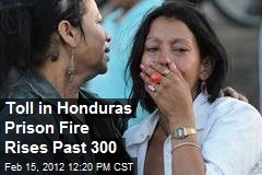 Toll in Honduras Prison Fire Rises Past 300