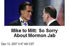Mike to Mitt: So Sorry About Mormon Jab