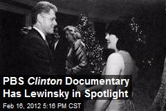 PBS Clinton Documentary Has Lewinsky in Spotlight