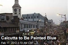 Calcutta to Be Painted Blue