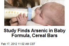 Study Finds Arsenic in Baby Formula, Cereal Bars