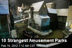 10 Strangest Amusement Parks