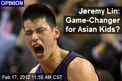 Jeremy Lin: Game-Changer for Asian Kids?