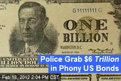 Police Grab $6 Trillion in Phony US Bonds