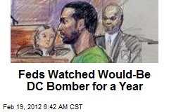 Feds Watched Would-Be DC Bomber for a Year