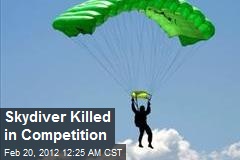 Skydiver Killed in Competition