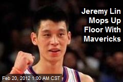 Jeremy Lin Mops Up Floor With Mavericks