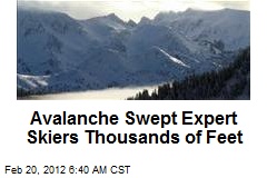 Avalanche Swept Expert Skiers Thousands of Feet