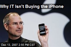 Why IT Isn't Buying the iPhone