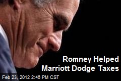 Romney Helped Marriott Dodge Taxes
