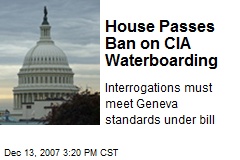 House Passes Ban on CIA Waterboarding