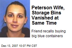 Peterson Wife, Storage Bins Vanished at Same Time