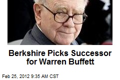 Berkshire Picks Successor for Warren Buffett