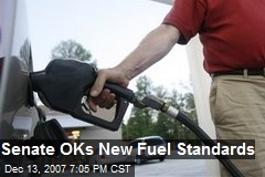 Senate OKs New Fuel Standards