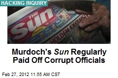 Murdoch&#39;s Sun Regularly Paid Off Corrupt Officials