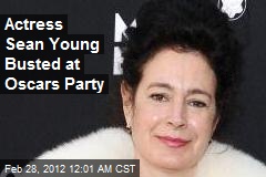 Actress Sean Young Busted at Oscars Party