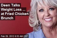 Deen Talks Weight Loss at Fried Chicken Brunch
