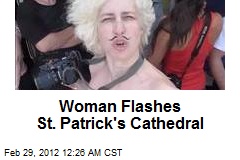 Woman Flashes St. Patrick&#39;s Cathedral