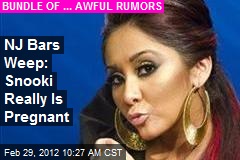 Uh-Oh, NJ Bars: Snooki Really Is Pregnant