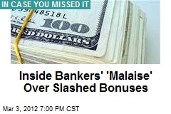 Inside Bankers&#39; &#39;Malaise&#39; Over Slashed Bonuses