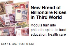 New Breed of Billionaire Rises in Third World